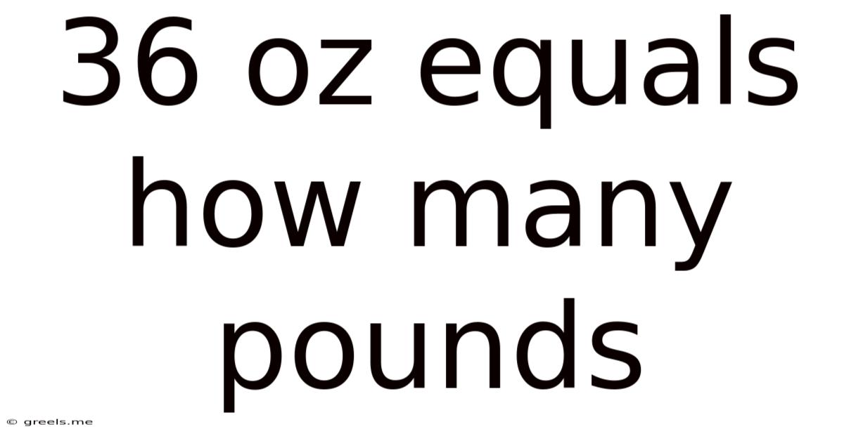 36 Oz Equals How Many Pounds