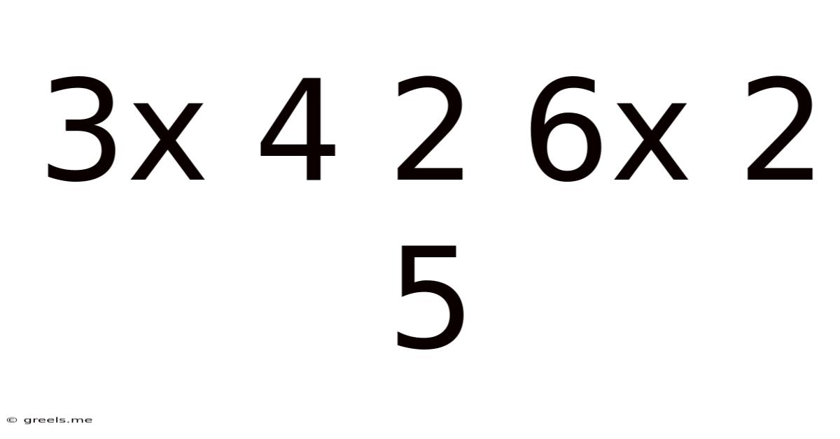 3x 4 2 6x 2 5