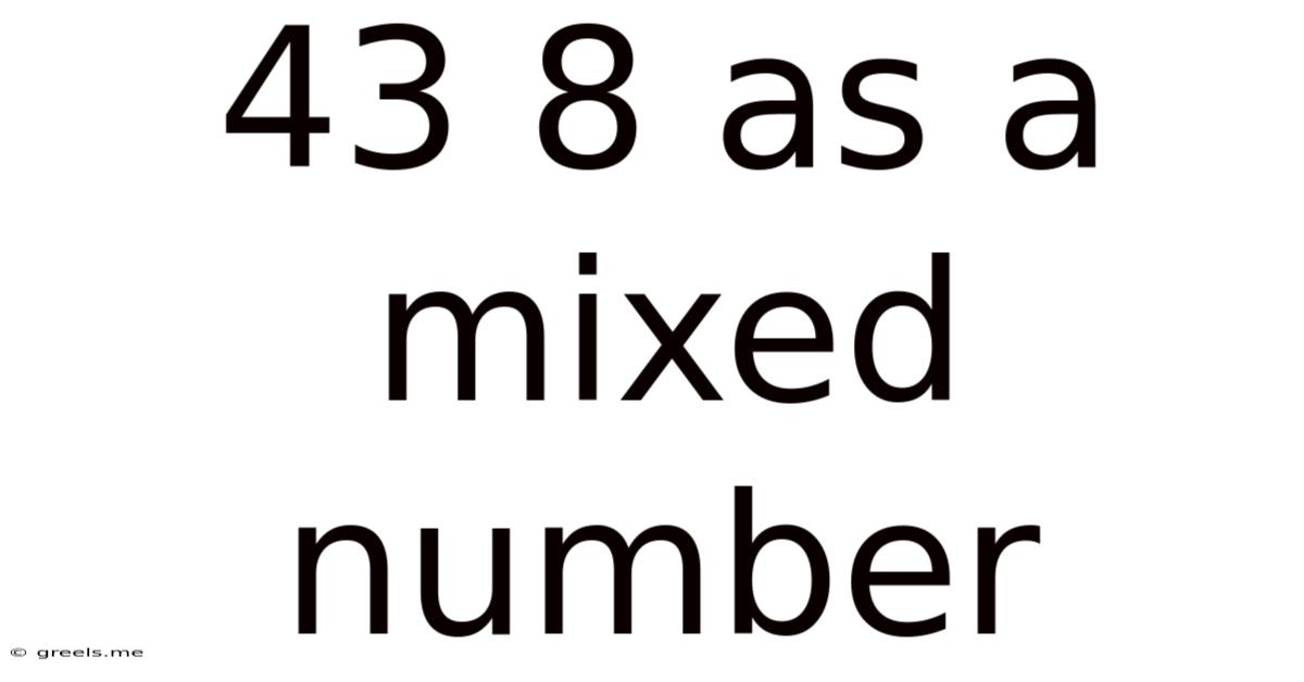 43 8 As A Mixed Number
