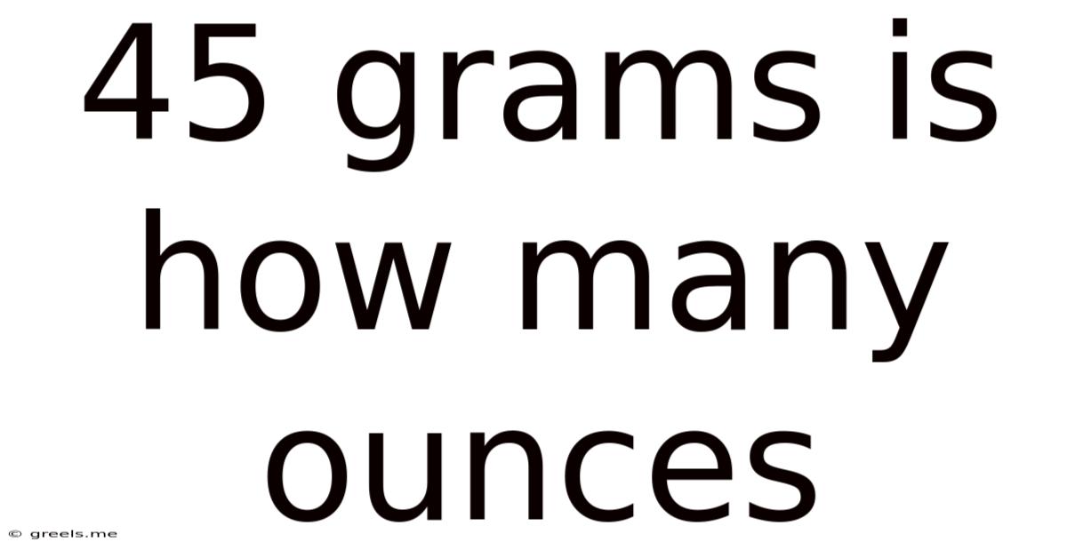 45 Grams Is How Many Ounces