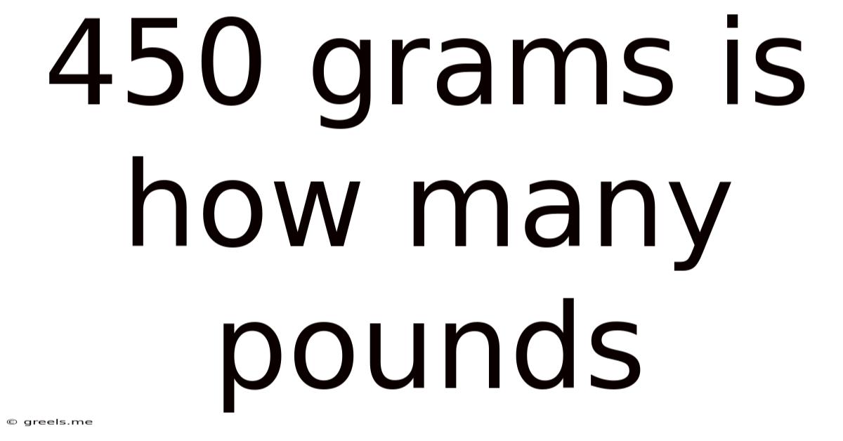 450 Grams Is How Many Pounds