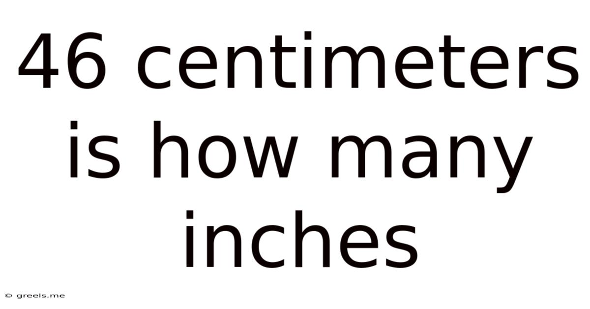 46 Centimeters Is How Many Inches
