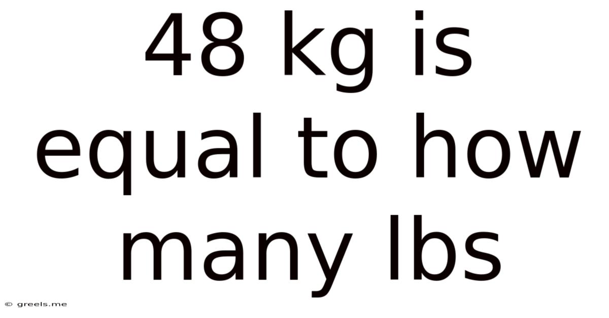 48 Kg Is Equal To How Many Lbs