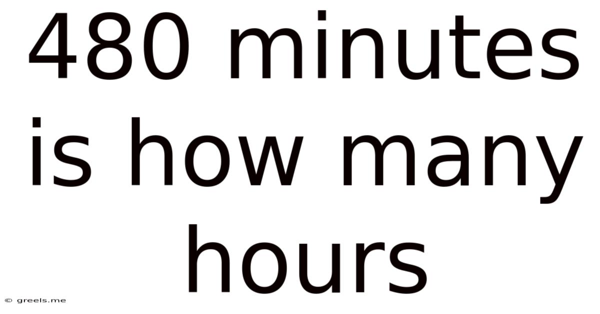 480 Minutes Is How Many Hours