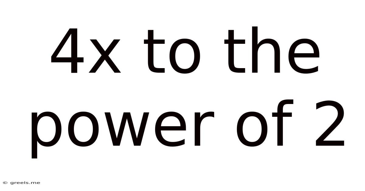 4x To The Power Of 2