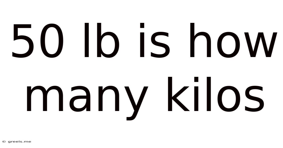 50 Lb Is How Many Kilos