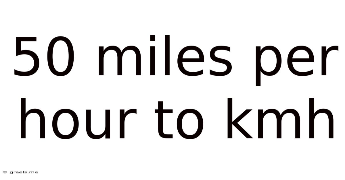 50 Miles Per Hour To Kmh