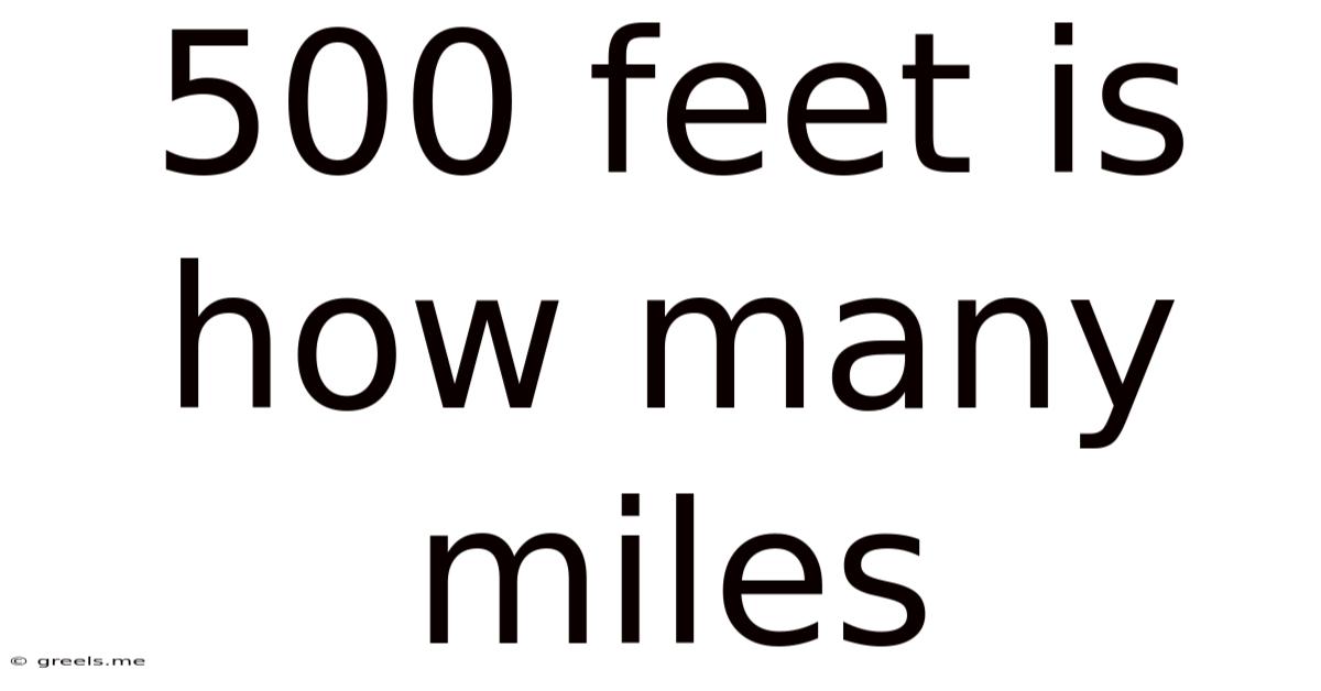 500 Feet Is How Many Miles