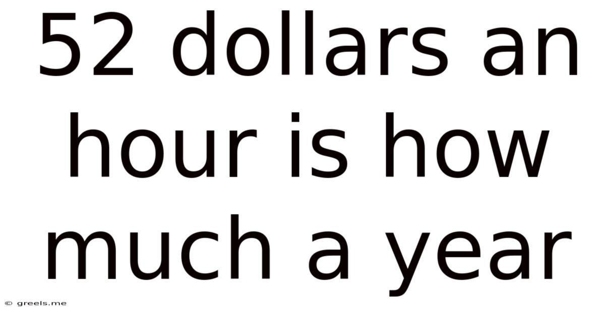 52 Dollars An Hour Is How Much A Year