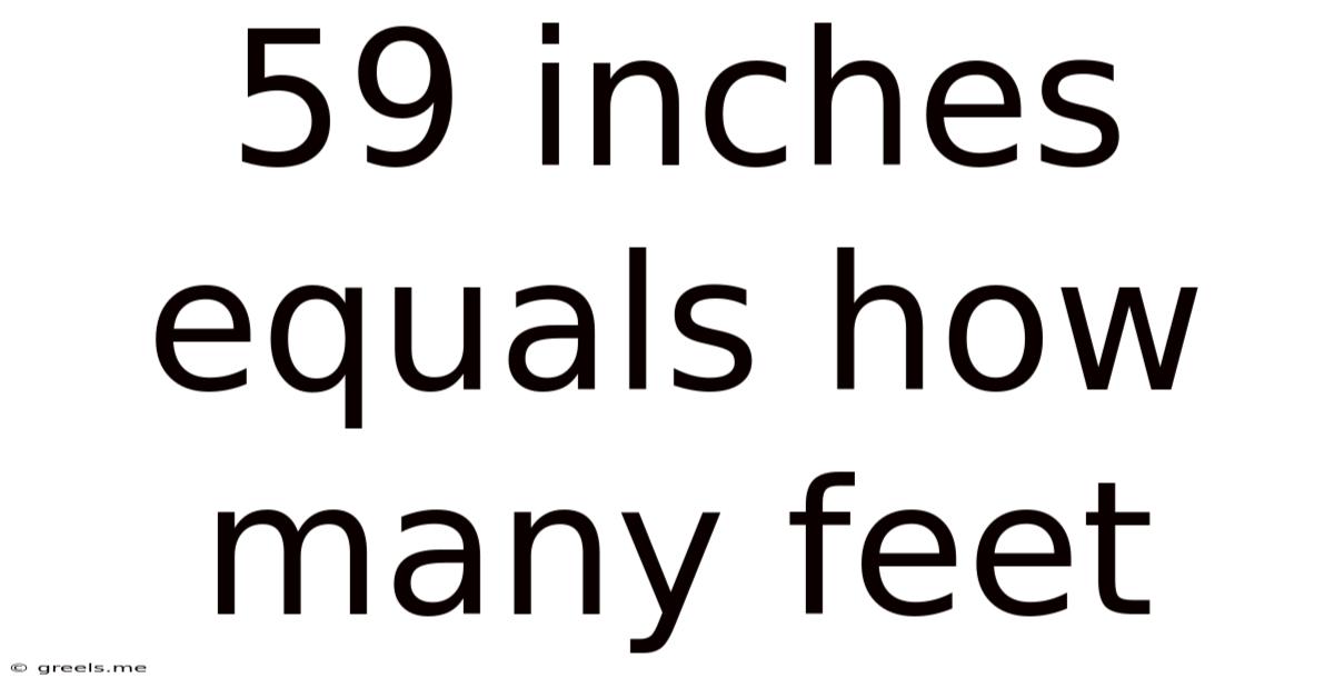 59 Inches Equals How Many Feet