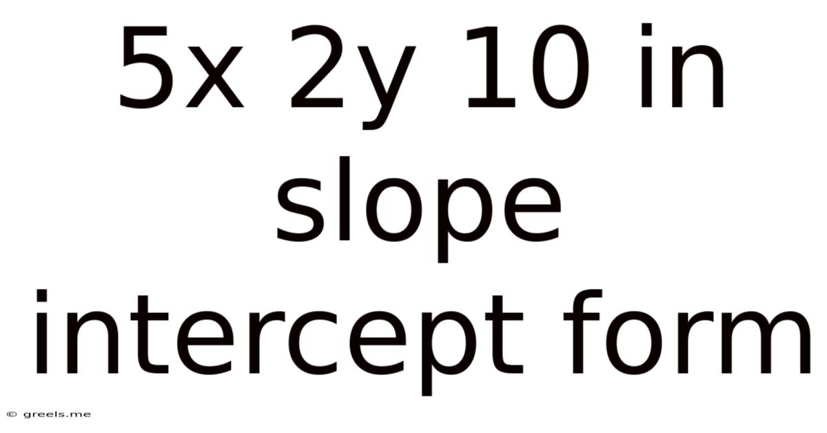 5x 2y 10 In Slope Intercept Form
