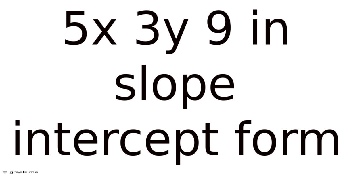 5x 3y 9 In Slope Intercept Form