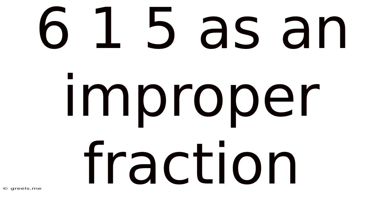 6 1 5 As An Improper Fraction