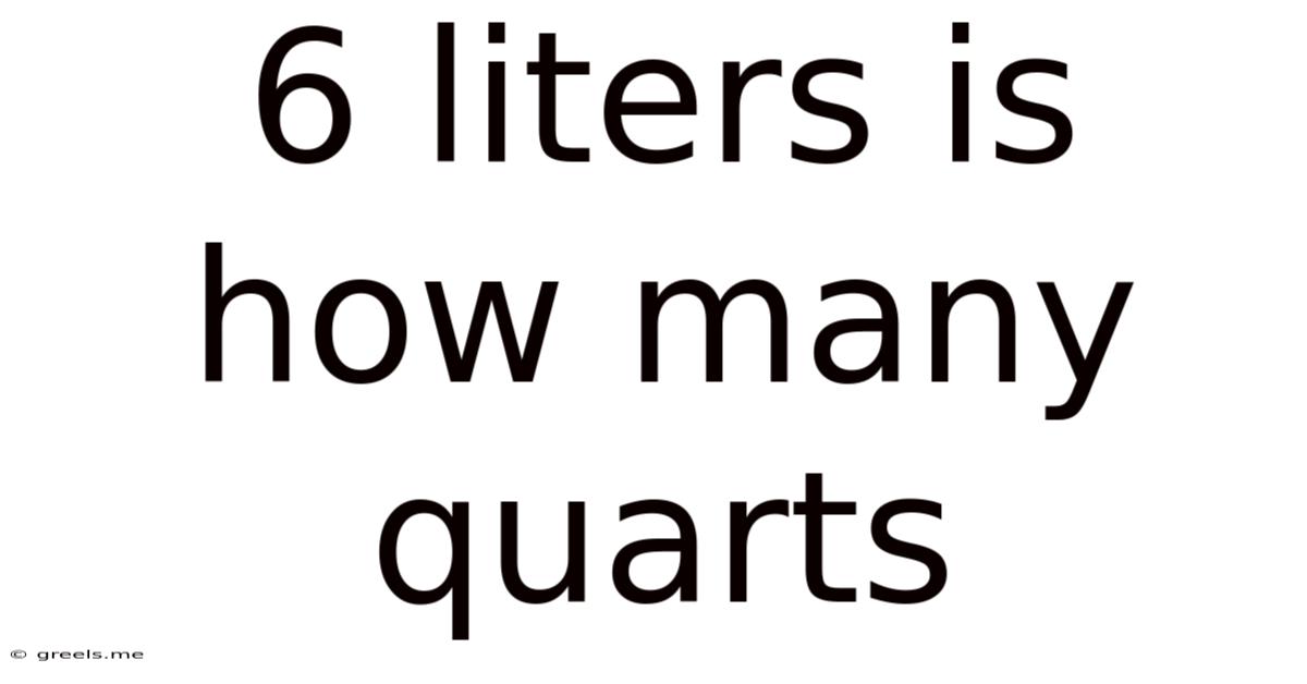 6 Liters Is How Many Quarts