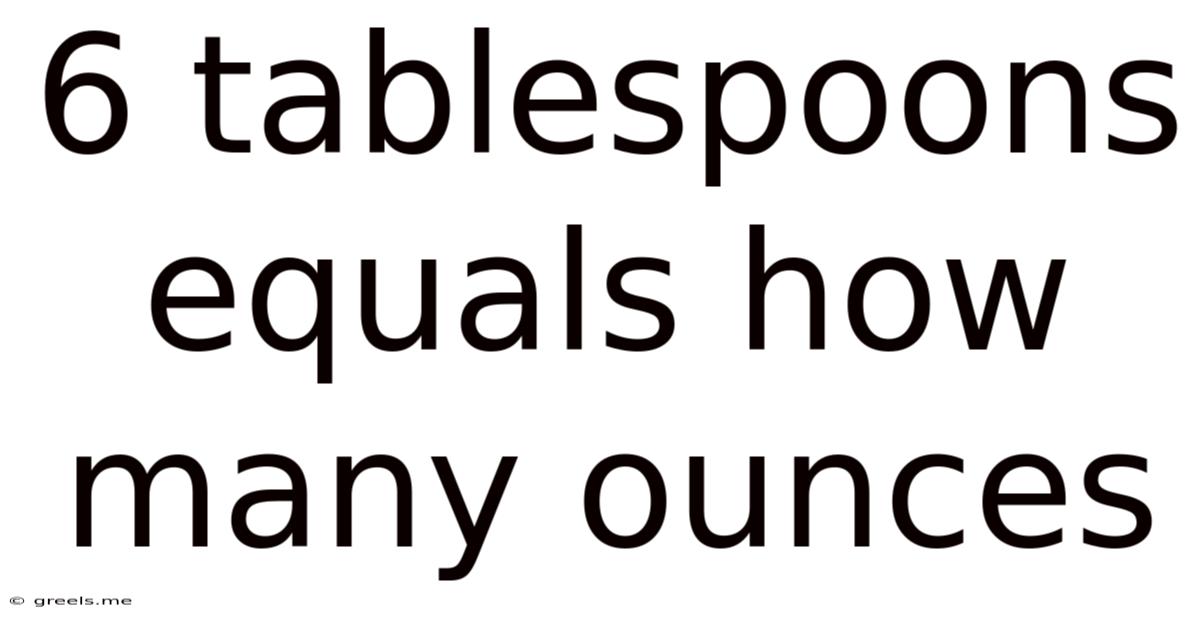 6 Tablespoons Equals How Many Ounces