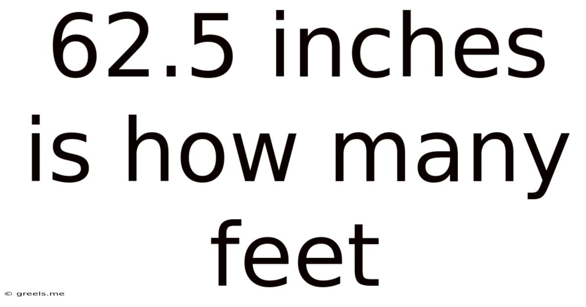 62.5 Inches Is How Many Feet