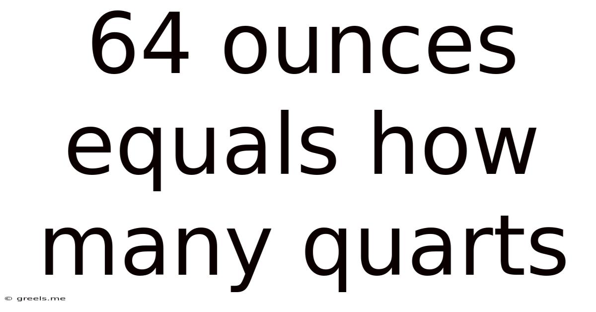 64 Ounces Equals How Many Quarts