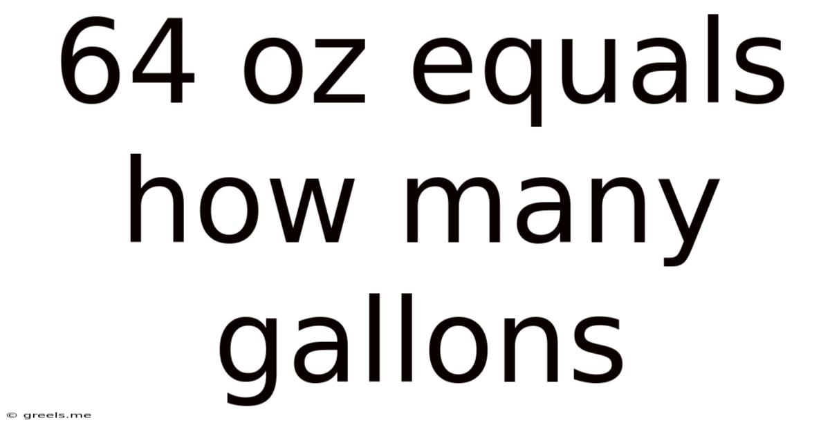 64 Oz Equals How Many Gallons