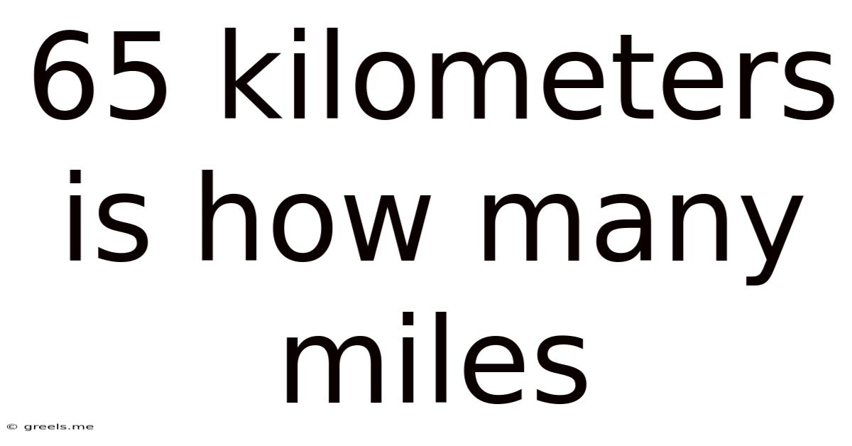 65 Kilometers Is How Many Miles