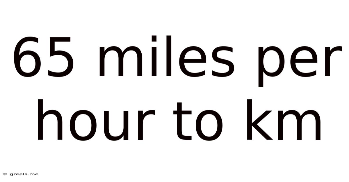 65 Miles Per Hour To Km