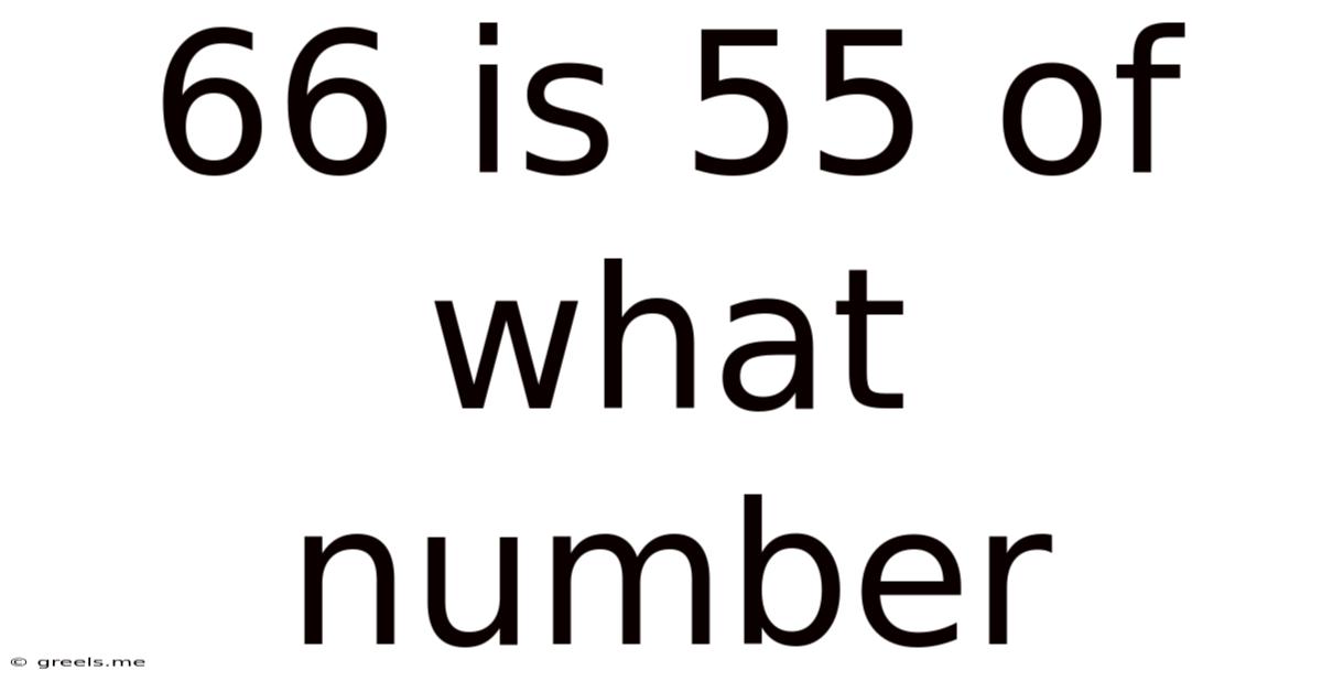 66 Is 55 Of What Number