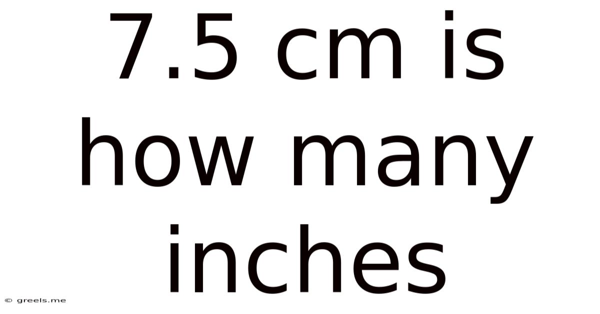 7.5 Cm Is How Many Inches