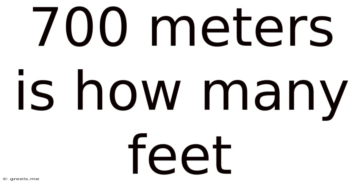 700 Meters Is How Many Feet