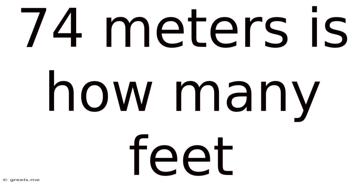 74 Meters Is How Many Feet