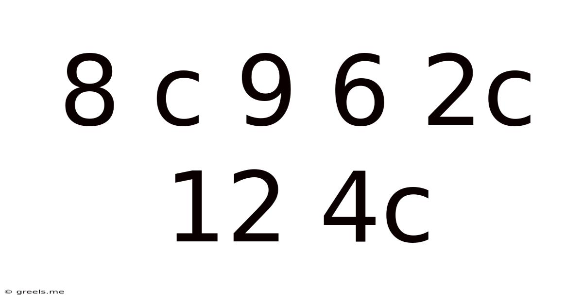 8 C 9 6 2c 12 4c