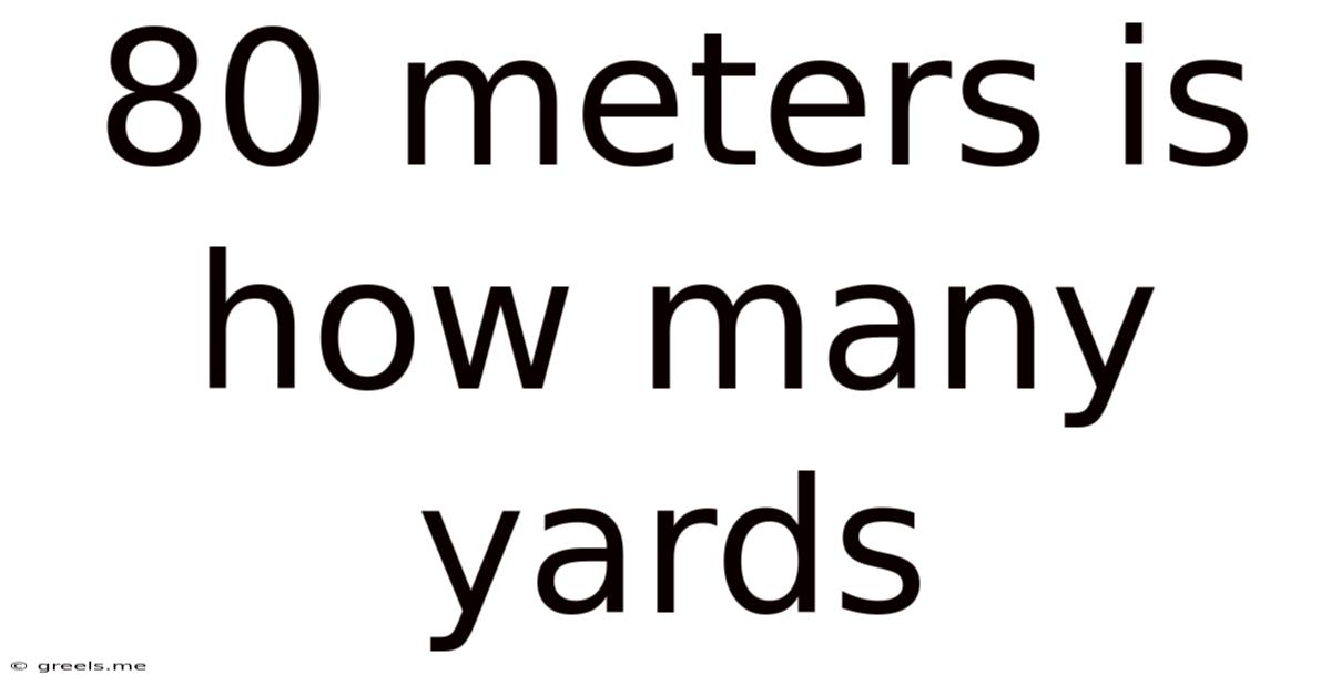 80 Meters Is How Many Yards