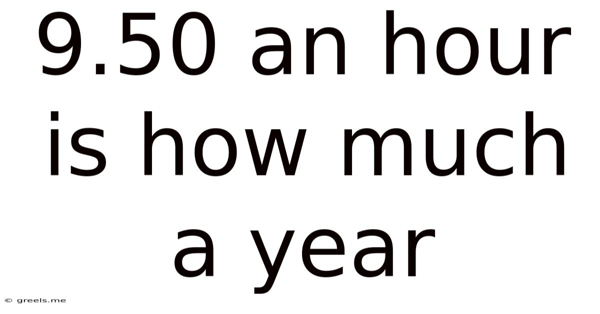 9.50 An Hour Is How Much A Year