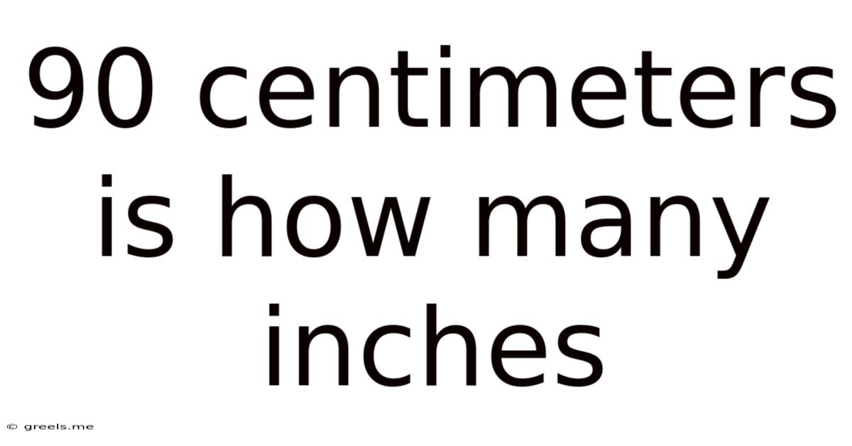 90 Centimeters Is How Many Inches