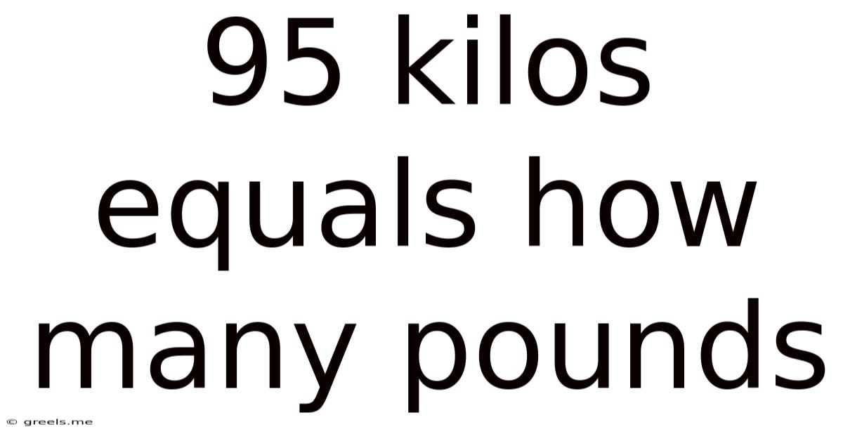 95 Kilos Equals How Many Pounds