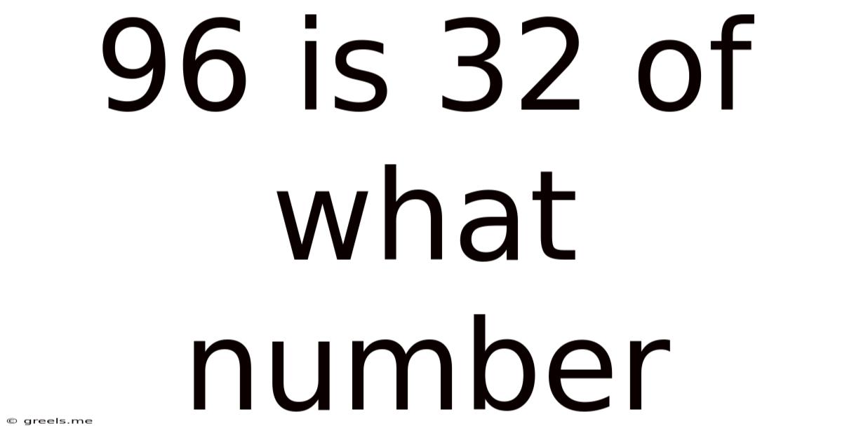96 Is 32 Of What Number