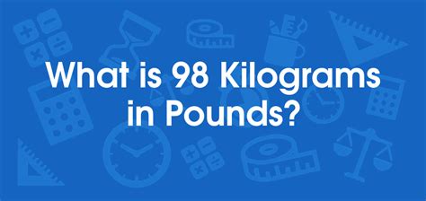 98 Kg Is How Many Pounds