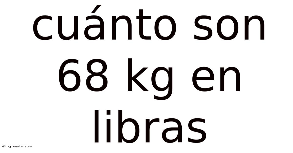 Cuánto Son 68 Kg En Libras
