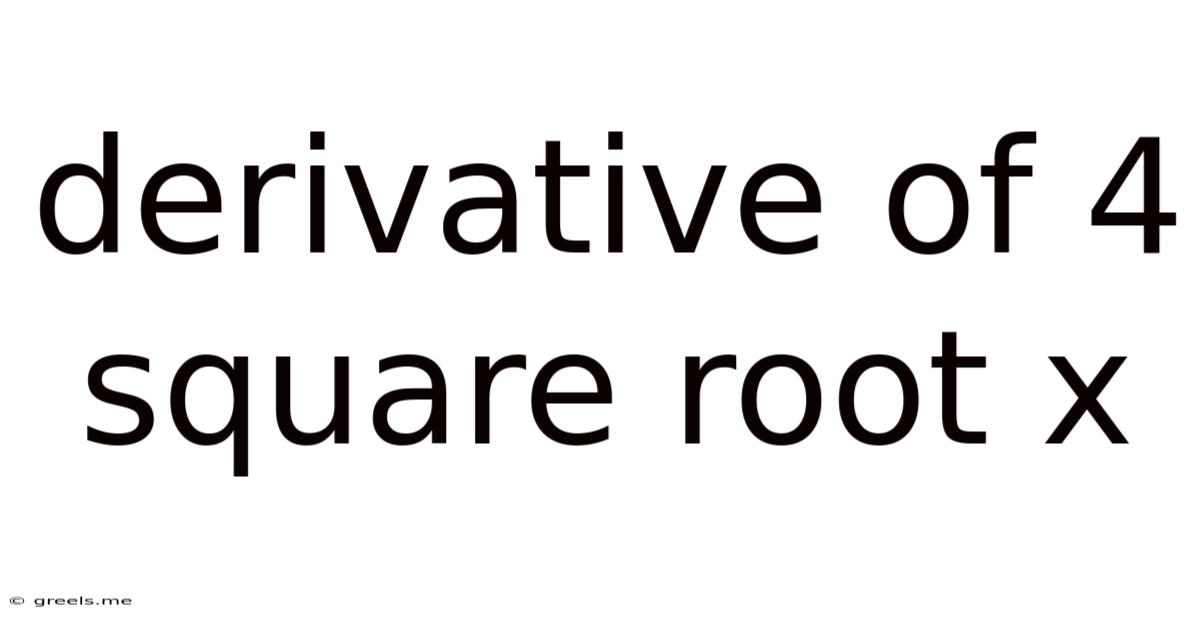 Derivative Of 4 Square Root X