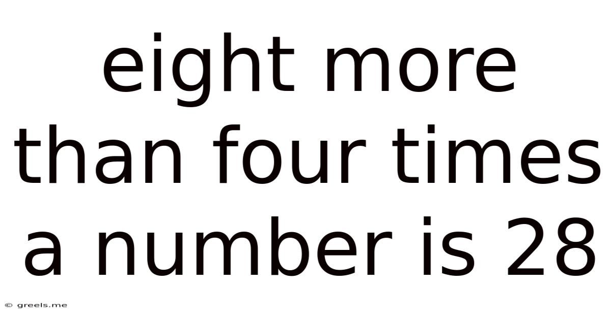 Eight More Than Four Times A Number Is 28