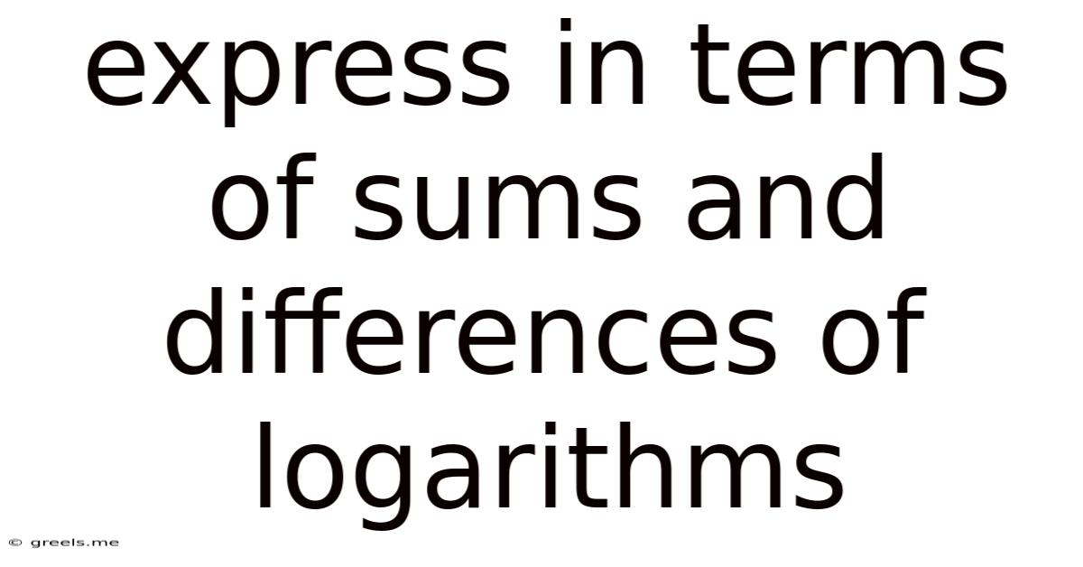 Express In Terms Of Sums And Differences Of Logarithms
