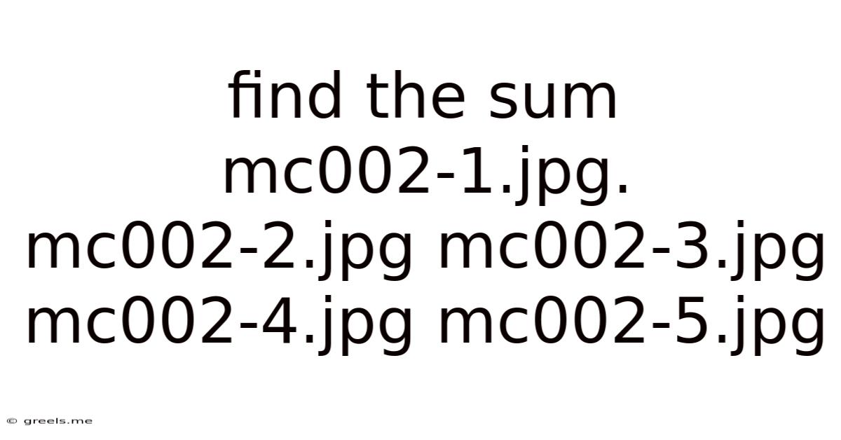 Find The Sum Mc002-1.jpg. Mc002-2.jpg Mc002-3.jpg Mc002-4.jpg Mc002-5.jpg