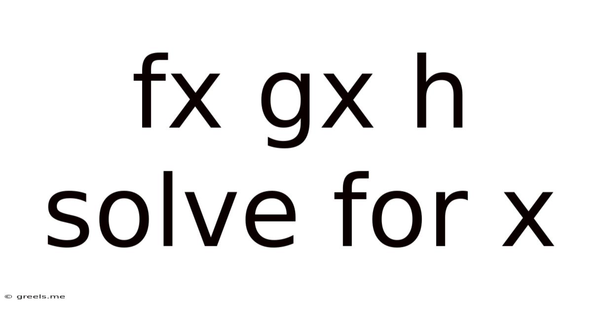 Fx Gx H Solve For X
