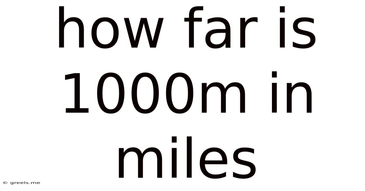 How Far Is 1000m In Miles