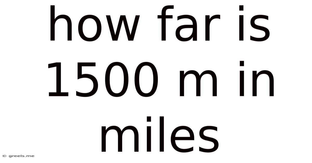 How Far Is 1500 M In Miles