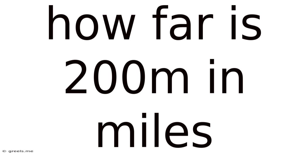 How Far Is 200m In Miles