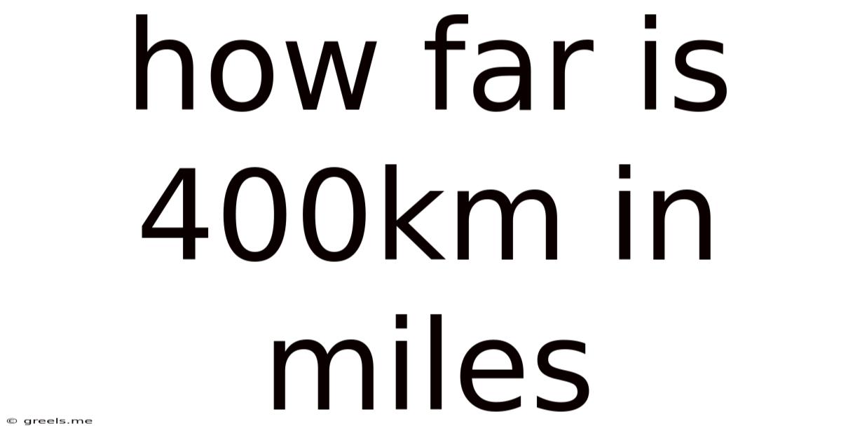 How Far Is 400km In Miles