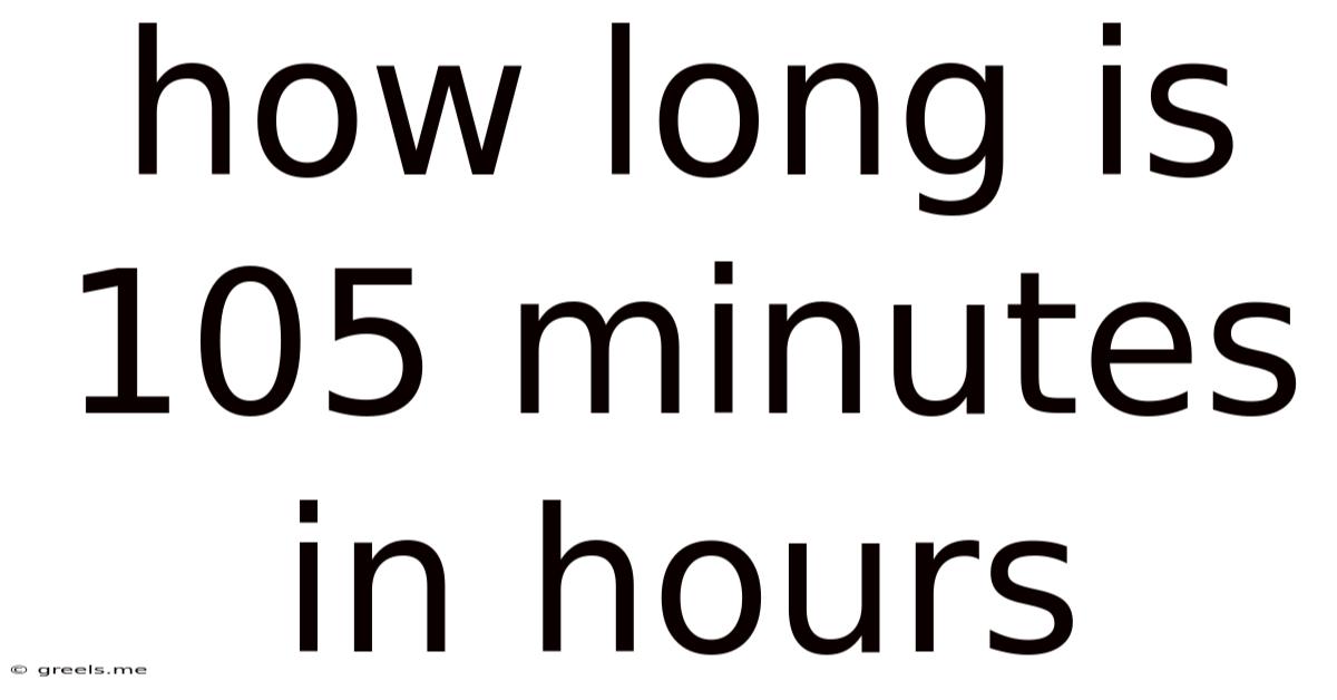 How Long Is 105 Minutes In Hours