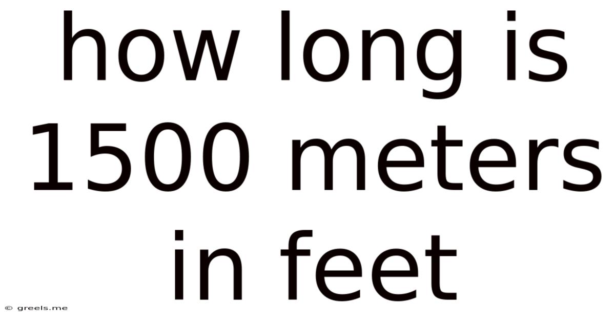 How Long Is 1500 Meters In Feet