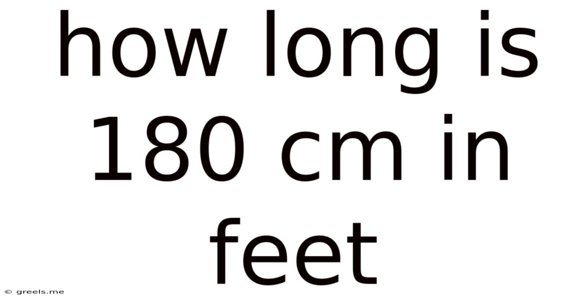 How Long Is 180 Cm In Feet