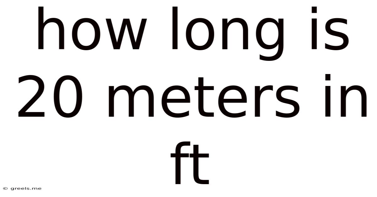 How Long Is 20 Meters In Ft