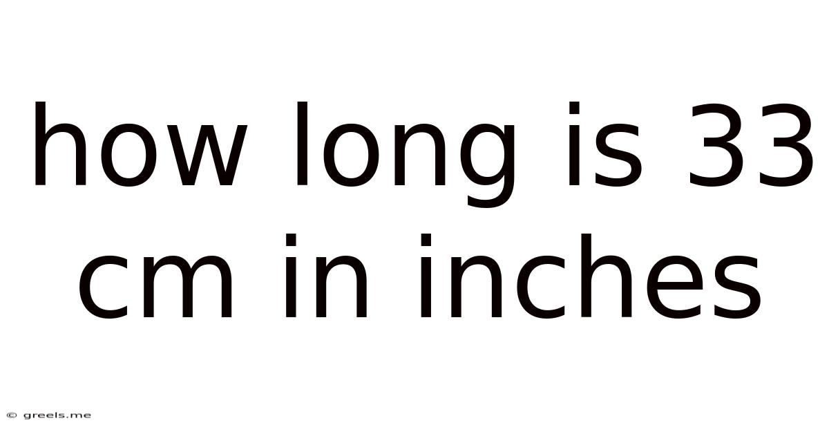 How Long Is 33 Cm In Inches